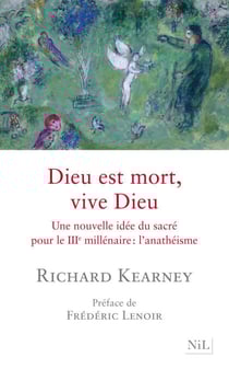 Dieu est mort, vive Dieu - Une nouvelle spiritualité pour le millénaire : l'anathéisme