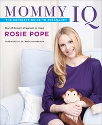 Mommy IQ - The Complete Guide to Pregnancy
