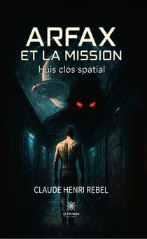 Arfax et la mission - Huis clos spatial