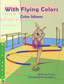 With Flying Colors: Color Idioms (A Multicultural Book)