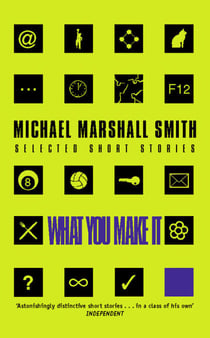 What You Make It - Selected Short Stories