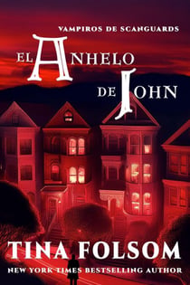 El Anhelo de John - Vampiros de Scanguards, #12