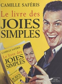 Le livre des joies simples - Mille et un plaisirs instantanés pour temps de crise