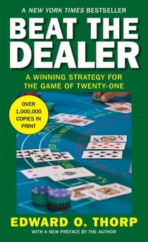 Beat the Dealer - A Winning Strategy for the Game of Twenty-One