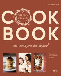 Tiffany family - le cook book - recettes, astuces, et batch cooking