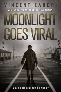 Moonlight Goes Viral - A Dick Moonlight PI Series Short