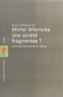 Une société fragmentée ? - Le multiculturalisme en débat