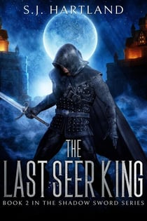 The Last Seer King - Shadow Sword series, #2