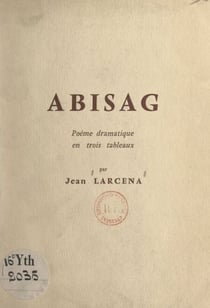 Abisag - Poème dramatique en trois tableaux
