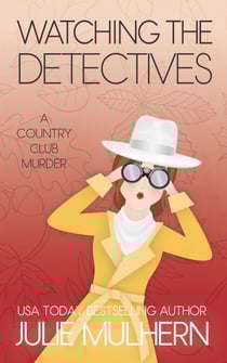 Watching the Detectives - The Country Club Murders, #5