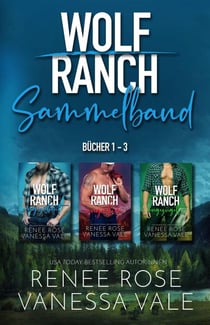 Wolf Ranch Bücher 1-3 - Wolf Ranch