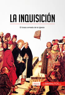 La Inquisición - El brazo armado de la Iglesia