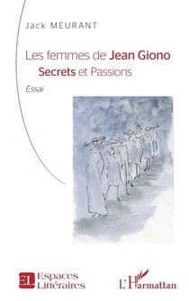 Les femmes de Jean Giono - <em>Secrets et Passions</em>