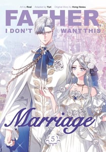 Father, I Don't Want This Marriage, Vol. 5 - The TikTok sensation