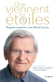Que viennent les étoiles - Regards et attentes… avec Benoît Lacroix