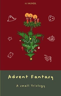 Advent Fantasy - A small triology