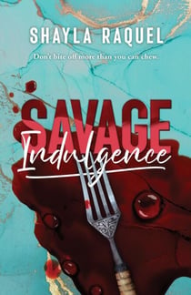 Savage Indulgence