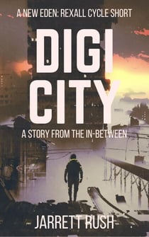 Digi City - New Eden Series:Rexall Cycle, #1.5