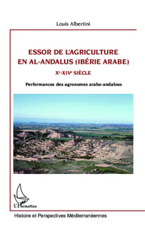 Essor de l'agriculture en al-Andalus (Ibérie arabe) - Xe-XIVe siècle - Performances des agronomes arabo-andalous
