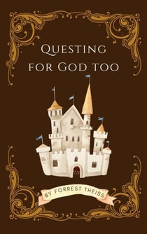 Questing For God Too - Christian Principles for Young Adults, #2
