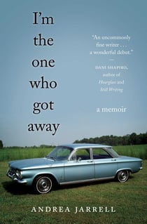 I'm the One Who Got Away - A Memoir