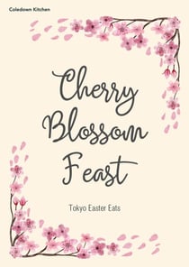 Cherry Blossom Feast: Tokyo Easter Eats