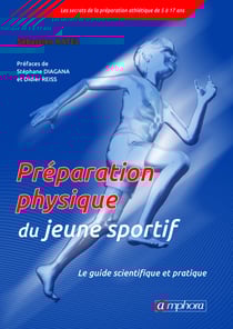 Préparation physique du jeune sportif - Le guide scientifique et pratique