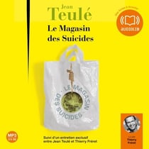 Le Magasin des suicides - Suivi d'un entretien exclusif entre Jean Teulé et Thierry Fréret