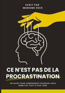 Ce n'est pas de la Procrastination