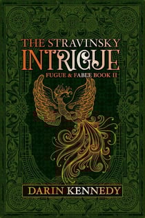 The Stravinsky Intrigue - Fugue &amp; Fable, #2