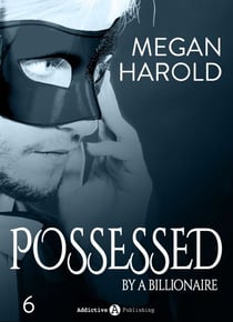 Possessed by a Billionaire - Band 6 - Milliardär und Herrscher