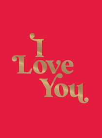I Love You - Romantic Quotes for the One You Love