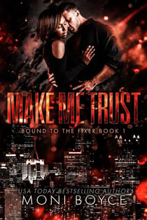 Make Me Trust - Bound to the Fixer, #1