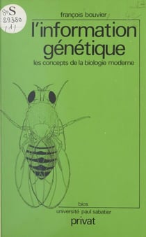 L'information génétique - Les concepts de la biologie moderne