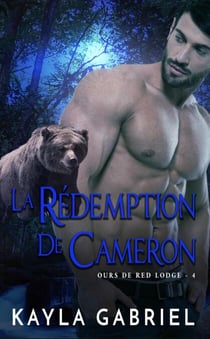 La Rédemption de Cameron - Ours de Red Lodge, #4