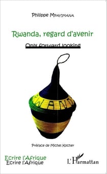 Rwanda, regard d'avenir - Only forward looking