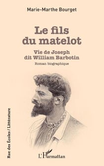 Le fils du matelot - Vie de Joseph dit William Barbotin