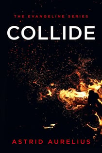 Collide - The Evangeline Series, #2