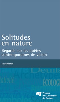 Solitudes en nature - Regards sur les quêtes contemporaines de vision