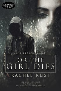 Or the Girl Dies - The Escape Series, #1