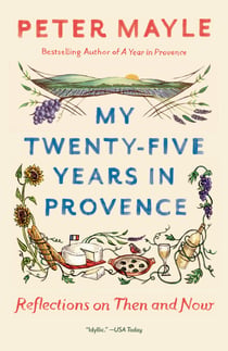 My Twenty-Five Years in Provence - Reflections on Then and Now