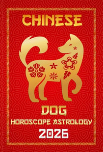 Dog Chinese Horoscope 2026 - 12 Chinese Zodiac Signs Astrology & Horoscope 2026, #10