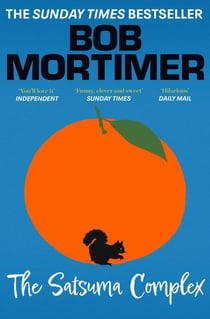 The Satsuma Complex - The million copy bestselling first novel – 'funny, clever and sweet' Sunday Times