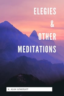 Elegies & Other Meditations