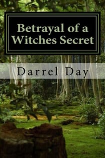 Betrayal of a Witches Secret - The Witches of the Forest, #4
