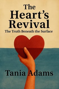 The Heart's Revival - The truth beneath the surface