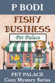 Fishy Business - Pet Palace Cozy Mystery Series, #3