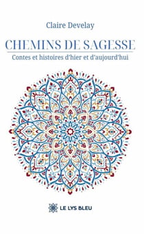 Chemins de sagesse - Contes et histoires d’hier et d’aujourd’hui