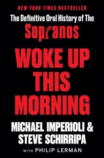 Woke Up This Morning - The Definitive Oral History of The Sopranos