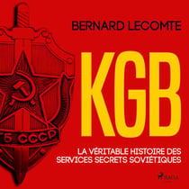 KGB - La véritable histoire des services secrets soviétiques